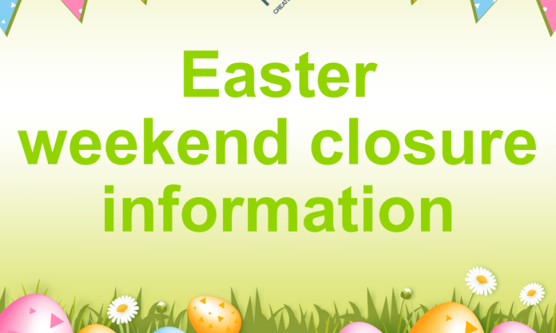Read more about Easter weekend closure information